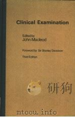 CLINICAL EXAMINATION A TEXTBOOK FOR STUDENTS AND DOCTORS BY TEACHERS OF THE EDINBURGH MEDICAL SCHOO PDF电子版封面 JOHN MACLEOD