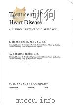 TREATMENT OF HEART DISEASE A CLINICAL PHYSIOLOGIC APPROACH PDF电子版封面