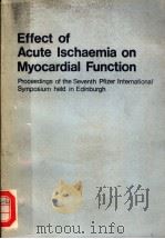 EFFECT OF ACUTE ISCHAEMIA ON MYOCARDIAL FUNCTION PDF电子版封面 M.F.OLIVER D.G.JULIAN K.W.DO