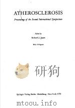 ATHERO-SCLEROSIS PROCEEDINGS OF THE THIRD INTERNATIONAL SYMPOSIUM PDF电子版封面 RICHARD J.JONES