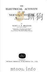 THE ELECTRICAL ACTIVITY OF THE NERVOUS SYSTEM A TEXTBOOK FOR STUDENTS PDF电子版封面 MARY A.B.BRAZIER