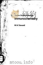 OUTLINE STUDIES IN BIOLOGY IMMUNOCHEMISTRY PDF电子版封面 M.W.STEWARD
