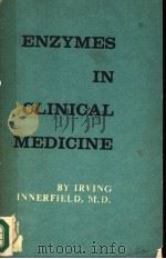 ENZYMES IN CLINICAL MEDICINE PDF电子版封面 IRVINC INNERFIELD,M.D.