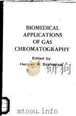 BIOMEDICAL APPLICATIONS OF GAS CHROMATOGRAPHY PDF电子版封面 HERMAN A.SZYMANSKI