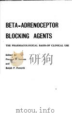 BETA-ADRENOCEPTOR BOLCKING AGENTS THE PHARMACOLOGICAL BASIS OF CLINICAL USE PDF电子版封面 0444112081