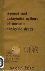 AGONIST AND ANTAGONIST ACTIONS OF NARCOTIC ANALGESIC DRUGS PDF电子版封面 0331134915 H.W.KOSTERLITZ H.O.J.COLLIER