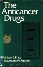 THE ANTICANCER DRUGS 1979 PDF电子版封面 0195025652 WILLIAM B.PRATT,M.D. RAYMOND