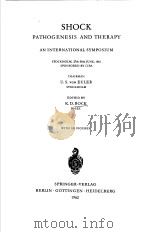 SHOCK PATHOGENESIS AND THERAPY AN INTERNATIONAL SYMPOSIUM 1962 PDF电子版封面