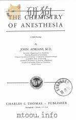 THE CHEMISTRY OF ANESTHESIA PDF电子版封面 JOHN ADRIANI,M.D.