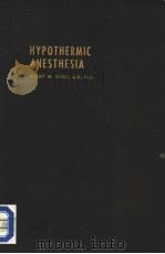 HYPOTHERMIC ANESTHESIA     PDF电子版封面    ROBERT W.VIRTUE，M.D.，PH.D. 