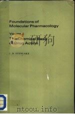 FOUNDATIONS OF MOLECULAR PHARMACOLOGY VOLUME 2 THE CHEMICAL BASIS OF DRUG ACTION PDF电子版封面 J.B.STENLAKE