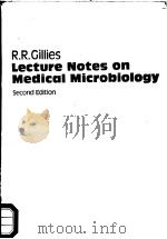LECTURE NOTES ON MEDICAL MICROBIOLOGY SECOND EDITION PDF电子版封面 0632000627 R.R.GILLIES