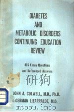 DIABETES AND METABOLIC DISORDERS:CONTINUING DEUCATION REVIEW PDF电子版封面 JOHN A.COLWEL