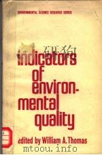 INDICATIORS OF ENVIRONMENTAL QUALITY PDF电子版封面 0306363011 WILLIAM A.THOMAS