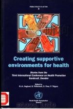 CREATING SUPPORTIVE ENVIRONMENTS FOR HEALTH PDF电子版封面 9241561807 BO J.A.HAGLUND DAVID FINER P