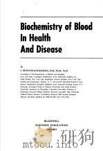 BIOCHEMISTRY OF BLOOD IN HEALTH AND DISEASE PDF电子版封面 I.NEWTON KUGELMASS