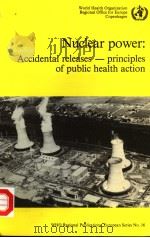 NUCLEAR POWER:ACCIDENTAL RELEASES:PRINCIPLES OF PUBLIC HEALTH ACTION PDF电子版封面