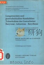 LUNGENZYSTEN UND POSTTUBERKULOSE RESTHOHLEN TUBERKULOSE DER GASTARBEITER BARYTOSE-ASBESTOSE-BERYLLIO 1966 PDF电子版封面