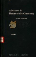 ADVANCES IN HETEROCYCLIC CHEMISTRY VOLUME 1 PDF电子版封面 A.R.KATRITZKY