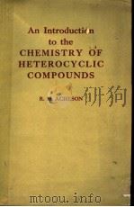 AN INTRODUCTION TO THE CHEMISTRY OF HETEROCYCLIC COMPOUNDS PDF电子版封面 R.M.ACHESON