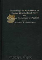 PROCEEDINGS OF SYMPOSIUM ON EARTH'S GRAVITATIONAL FIELD AND SECULAR VARIATIONS IN POSITION PDF电子版封面 R.S.MATHER P.V.ANGUS-LEPPAN