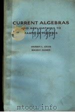 CURRENT ALGEBRAS AND APPLICATIONS TO PARTICLE PHYSICS PDF电子版封面 STEPHEN L.ADLER ROCER F.DASHE