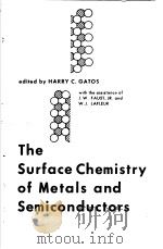 THE SURFACE CHEMISTRY OF METALS AND SEMICONDUCTORS PDF电子版封面 HARRY C.GATOS
