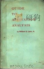 GUIDE TO ACTIVATION ANALYSIS PDF电子版封面 WILLIAM S.LYON.JR.