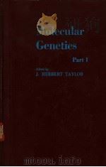 MOLECULAR GENETIES PART Ⅰ PDF电子版封面 J.HERBERT TAYLOR