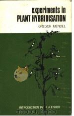 EXPERIMENTS IN PLANT HYBRIDISATION GREGOR MENDEL 1965 PDF电子版封面 J.H.BENNETT