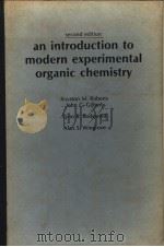AN INTRODUCTION TO MODERN EXPERIMENTAL ORGANIC CHEMISTRY SECOND EDITON PDF电子版封面 0030915554 ROYSTON M.ROBERTS JOHN C.GILB