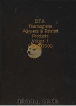 D.T.A. THERMOGRAMS POLYMERS AND RELATED PRODUCTS VOLUME Ⅰ PDF电子版封面