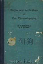 BIOCHEMICAL APPLICATIONS OF GAS CHROMATOGRAPHY PDF电子版封面 H.P.BURCHFIELD