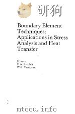 BOUNDARY ELEMENT TECHNIQUES:APPLICATIONS IN STRESS ANALYSIS AND HEAT TRANSFER PDF电子版封面 0905451589 C.A.BREBBIA W.S.VENTURINI