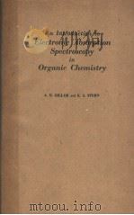 AN INTRODUCTION TO ELECTRONIC ABSORPTION SPECTROSCOPY IN ORGANIC CHEMISTRY PDF电子版封面 A.E.GILLAM AND E.S.STERN