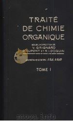 TRAITE DE CHIMIE ORGANIQUE TOME 1 PDF电子版封面 V.GRIGNARD PAUL BAUD