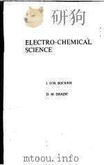 ELECTRO-CHEMICAL SCIENCE PDF电子版封面 0850660513 J.O.M.BOCKRIS S.M.DRAZIC