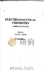 ELECTROANALYTICAL CHEMISTRY ASERIES OF ADVANCES BOLUME 6 PDF电子版封面 0824710703 ALLEN J.BARD
