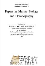 PAPERS IN MARINE BIOLOGY AND OEEANOGRAPHY.H.B.BIGELOW. PDF电子版封面 HIS FORMER STUDENTS AND ASSOCI