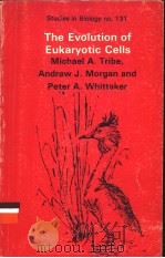 THE INSTITUTE OF BIOLOGY.S IN BIOLOGY NO.131 THE EOLUTION OF EUKARYOTIC CELLS PDF电子版封面 0713128216 MICHAEL TRIBE ANDREW MORGAN