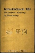 INTERBIOTECH.89 MATHEMATICAL MODELLING IN BIOTECHNOLOGY PDF电子版封面 0444987967