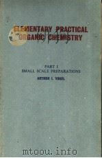 ELEMENTARY PRACTICAL ORGANIC CHEMISTRY PAR Ⅰ QUALITATIVE ORGANIC ANALYSIS ARTHUR PDF电子版封面 ARTHUR I.VOGEL