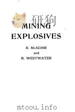 MINING EXPLOSIVES PDF电子版封面 R.MCADAM AND R.WESTWATER