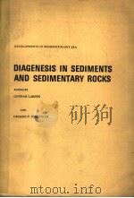 DIAGENESIS IN SEDIMENTS AND SEDIMENTARY ROCKS PDF电子版封面 0444416579 GUNNAR LARSEN AND GEORGE V.CHI