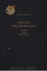 APPLIED ORE MICROSCOPY THEORY AND TECHNIQUE PDF电子版封面 DR.HUGO FREUND