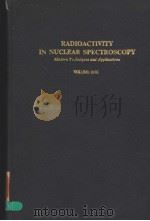 RADIOACTIVITY IN NUCLEAR SPECTROSCOPY MODERN TECHNIQUES AND APPLICATIONS VOLUME ONE PDF电子版封面 0677124104 JOSEPH H.HAMILTON JOSE C.MANT