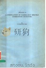 A COMPILATION OF GAMMA-RAY SPECTRA (SODIUM IODIDE DETECTOR)  APPENDIX Ⅲ     PDF电子版封面    F.ADAMS AND R.DAMS 