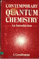 CONTEMPORARY QUANTUM CHEMISTRY AN INTRODUCTION PDF电子版封面 0306309475 J.GOODISMAN