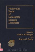 MOLECULAR BASIS OF LYSOSOMAL STORAGE DISORDERS PDF电子版封面 012079280X JOHN A.BARRANGER ROSCOE O.BRA
