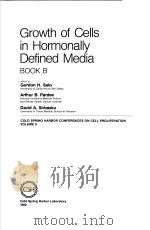 GROWTH OF CELLS IN HORMONALLY DEFINED MEDIA BOOK B PDF电子版封面 0879691565 GORDON H.SATO ARTHUR B.PARDEE